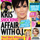 Illustration for article titled This Week In Tabloids: Star Has 'Proof' That O.J. Simpson Is Khloe Kardashian's Father